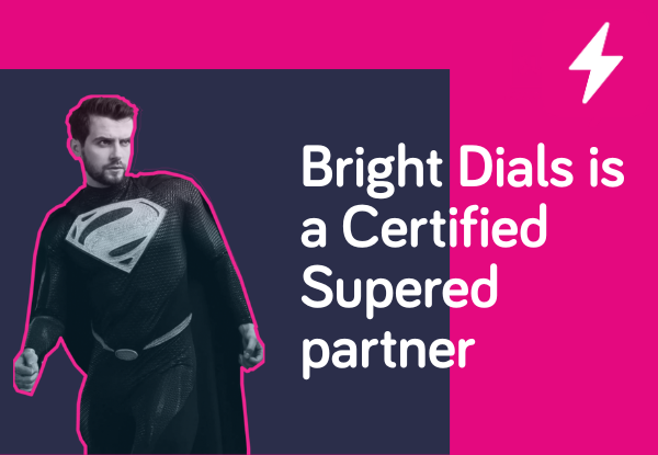 BRIGHT DIALS SUPERED PARTNER